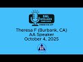 Theresa F (Burbank, CA) - AA Speaker - 10-4-25