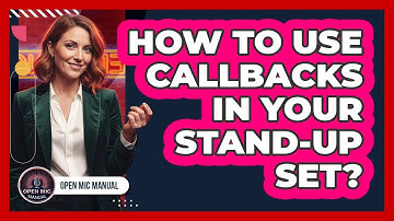 How To Use Callbacks In Your Stand-Up Set?