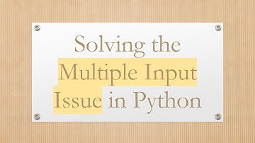 Solving the Multiple Input Issue in Python
