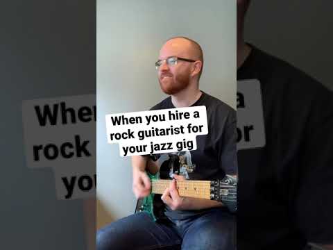 When you hire a rock guitarist for your jazz gig (part 6)