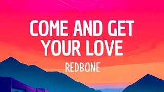 Redbone - Come and Get Your Love (Lyrics) | Hail Hail what&#39;s the matter with you feel right