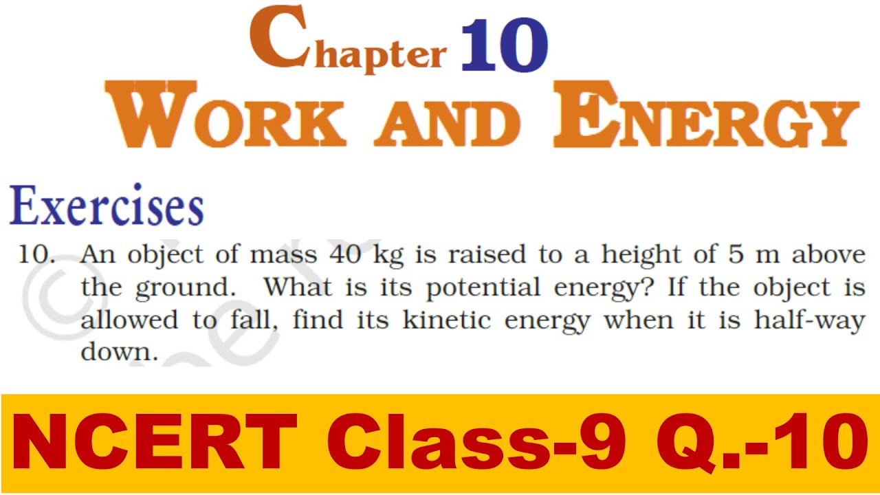 Q.-10 NCERT Class 9 Science Chapter 10 Work and Energy Exercise ...