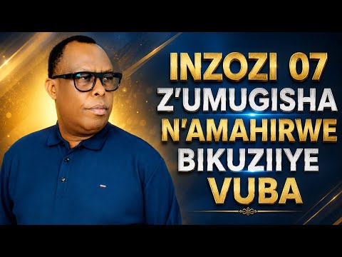 INZOZI 07 Z'UMUGISHA N'IBYIZA BIGIYE KUZA MUBUZIMA BWAWE