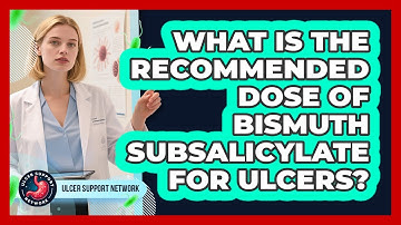 What Is The Recommended Dose Of Bismuth Subsalicylate For Ulcers?