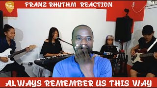 FIRST TIME REACTION TO FRANZ RHYTHM - ALWAYS REMEMBER US THIS WAY (Lady Gaga)