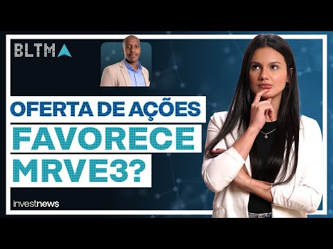 MRV dispara após dados operacionais e follow on, o que esperar?; BRF sobe