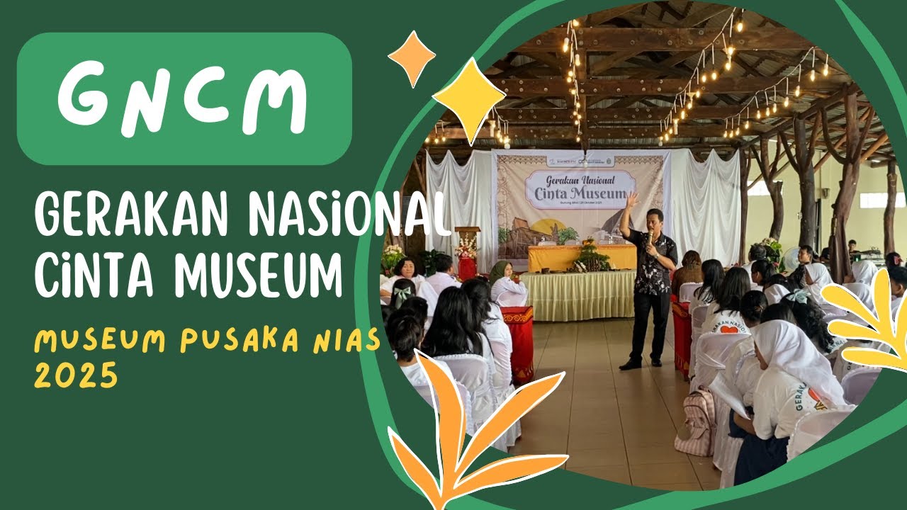 GNCM II Национальное движение за любовь к музеям II Гора Ситоли II Музей наследия Ниаса 2025