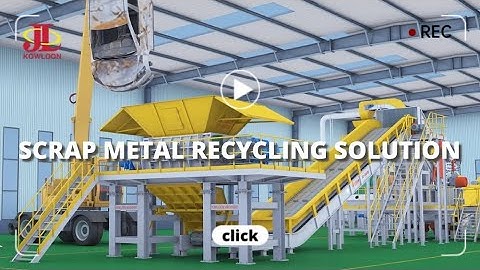 KOWLOON MACHINERY - Scrap Metal Recycling Plant Solution | metal shredding and recycling equipment