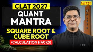 CLAT 2027 Quantitative Techniques | Square Root & Cube Root + Calculation Shortcuts