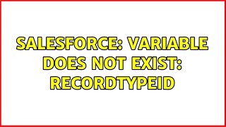Salesforce: Variable does not exist: RecordTypeId