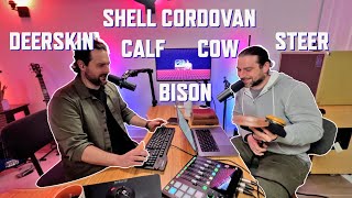 EP25: Comparing Shell Cordovan, Horsehide, Cow, Steer, Deer, Bison