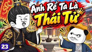 Anh Rể Ta Là Thái Tử | Tập 23 | Hạ Tiểu Ca