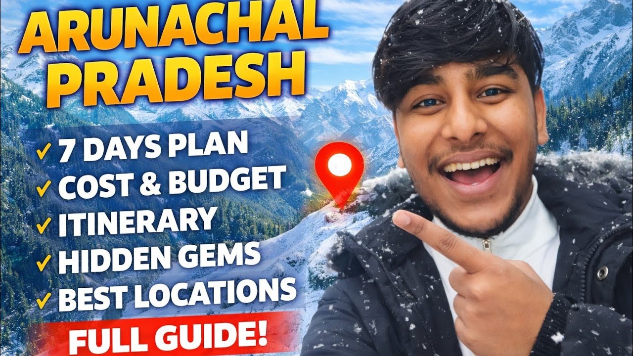 How to plan a trip to arunachal pradesh 2026 ITINERARY-STAY-TIPS-BUDGET 