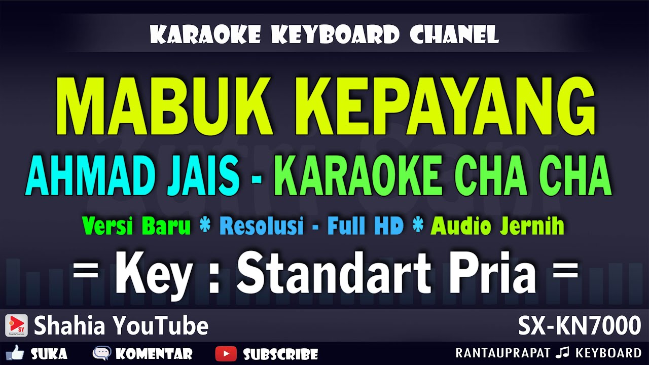 MABUK KEPAYANG AHMAD JAIS KARAOKE CHA CHA MELAYU