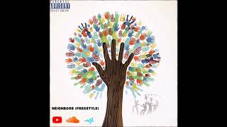 Neighbors Freestyle Official Audio