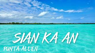 🔴 PUNTA ALLEN 🌴SIAN KA AN  en TOUR 🪸