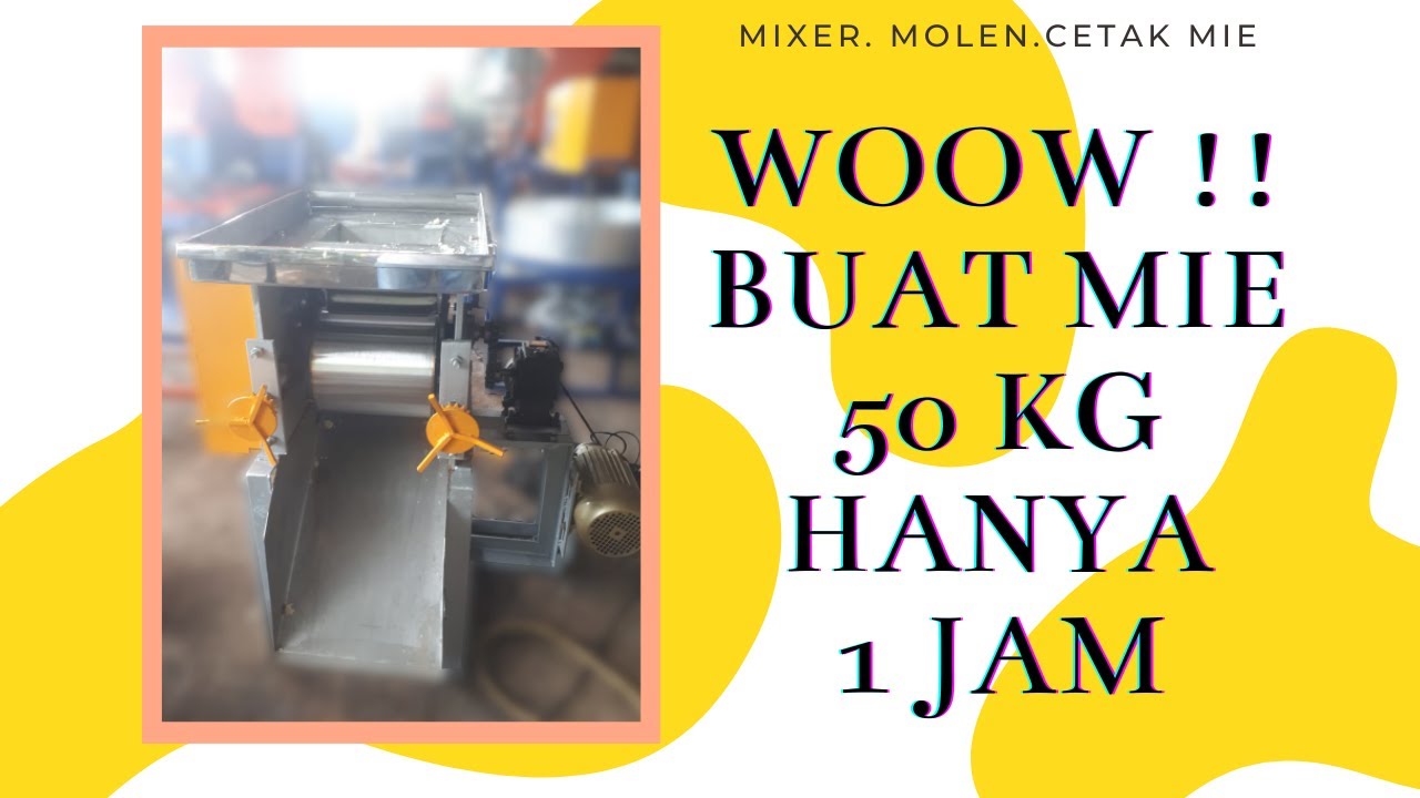 MESIN MIE NGADUK MIPIH NYETAK 50 Kg 1 JAM...MAANNNTAAAAPPP..