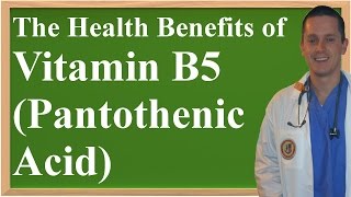 The Health Benefits of Vitamin B5 (Pantothenic Acid)