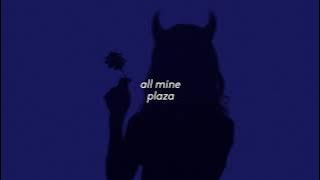 all mine - plaza ( slowed   reverb )