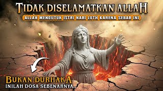 Mengapa Allah Membiarkan Istri Nabi Luth Binasa Saat Kaum Sodom Diazab Inilah Jawaban Allah