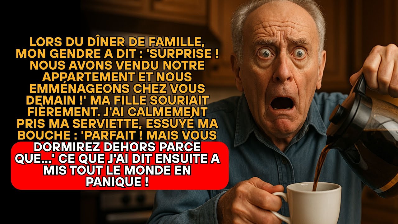 SURPRISE, BEAU-PÈRE! NOUS AVONS VENDU L'APPARTEMENT ET DEMAIN NOUS ALLONS VIVRE CHEZ VOUS!