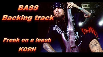 KORN - Freak on a leash - Bass backing track + Vocal - Live effect