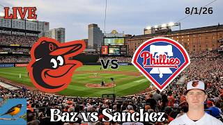 Baltimore Orioles vs Philadelphia Phillies | LIVE Play-by-Play, Commentary | 8/1/26 | Baz - Game 111