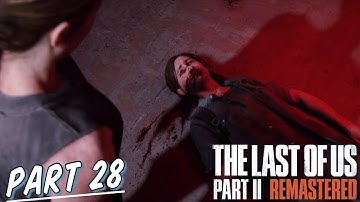 THE LAST OF US PART 2 REMASTERED Part 28 (PS5) | “THE CONFRONTATION” | Walkthrough Gameplay