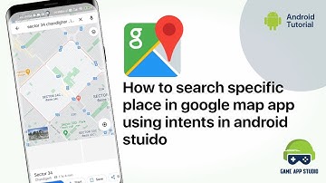 How to Search Specific Place in Google Map App using Intents in Android Studio | Game App Studio