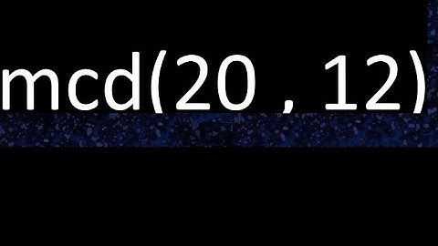 mcd 20 y 12 , maximo comun divisor , mcd(20 , 12) como se halla , ejemplos