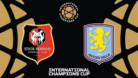 Stade Rennes vs Aston Villa | International Champions Cup 2025 - Full Match | FTS 15