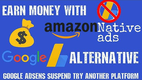 Make money with amazon native ads, Google adsens alternative