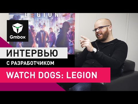 Интервью с разработчиками Watch Dogs Legion - Лондону нездоровится