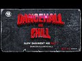 Dancehall  chill part 7  2022 bedroom dancehall mix djnateuk
