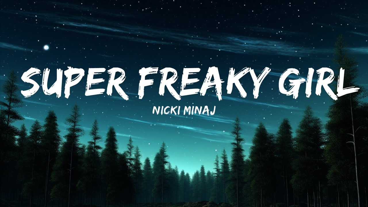 Nicki Minaj - Super Freaky Girl (Lyrics) | 1hour Lyrics Nicki Minaj - Super Freaky Girl (Lyrics) | 1hour Lyrics