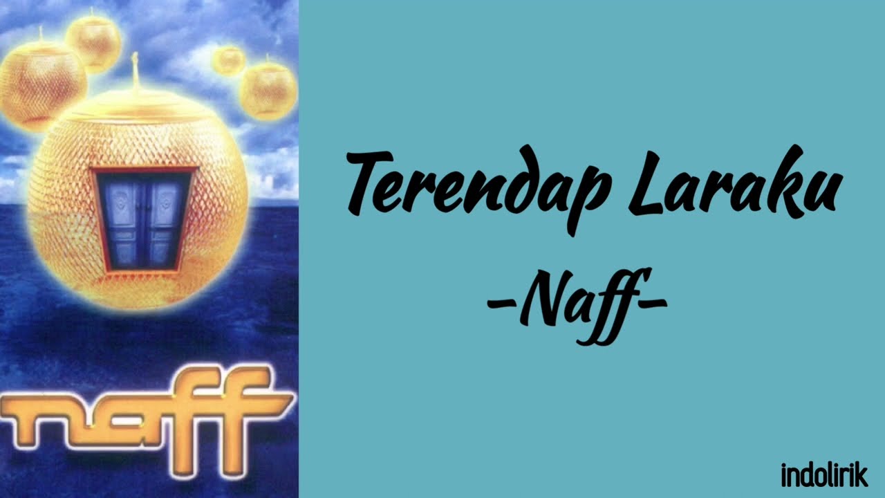 Naff - Terendap Laraku | Lirik Lagu