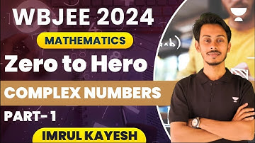 Complex Numbers | Part- 1 | Zero to Hero | Mathematics | WBJEE 2024 | Imrul Kayesh