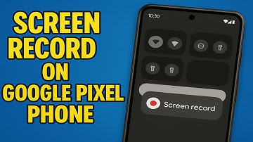 How To Screen Record On Google Pixel Phone (2025)