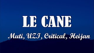 UZI - LE CANE ft. Muti, Critical, Heijan (Sözleri/Lyrics)