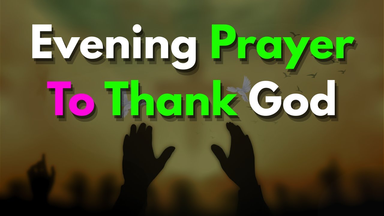 Thank God with This Evening Prayer | End of the Day Prayer for Gratitude & Rest