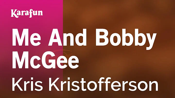 Me and Bobby McGee - Kris Kristofferson | Karaoke ...