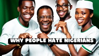 Why Nigerians are hated all over the world