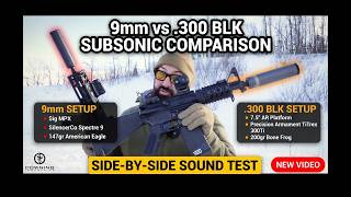 Subsonic Shootout: 9mm vs 300 BLK Suppressed, 9mm vs 300 BLK Suppressed | Subsonic Ammo Comparison