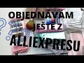 Aliexpress - stále objednávám