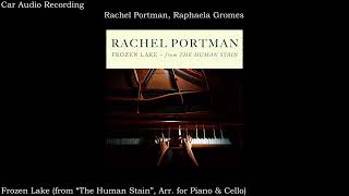 Rachel Portman, Raphaela Gromes - Frozen Lake (from “The Human Stain”, Arr. for Piano & Cello)