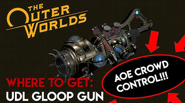 Where To Get: UDL Gloop Gun || The Outer Worlds