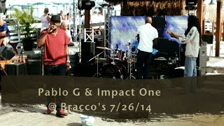 Pablo G & Impact One @ Bracco's (Long Island NY) 7/26/14