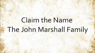 Claim the Name - The John Marshall Family chords