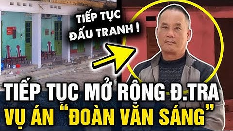 Vụ ĐOÀN VĂN SÁNG ở Lạng Sơn, bộ công an chỉ đạo TIẾP TỤC MỞ RỘNG ĐIỀU TRA | Tin 3 Phút