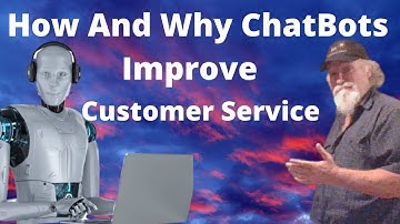 How And Why ChatBots Improve Customers Service